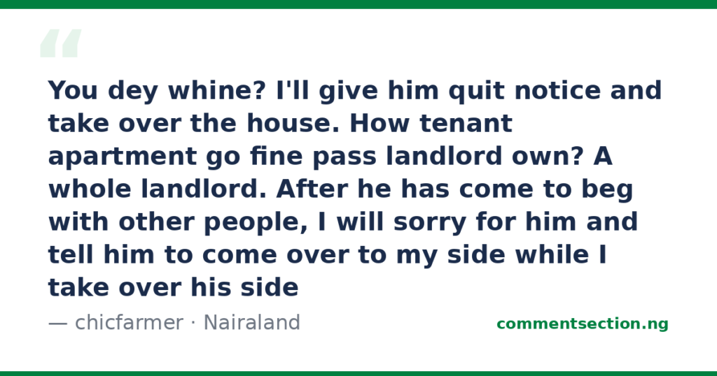Quote card: chicfarmer's funny Nairaland landlord reply about a tenant's renovated apartment